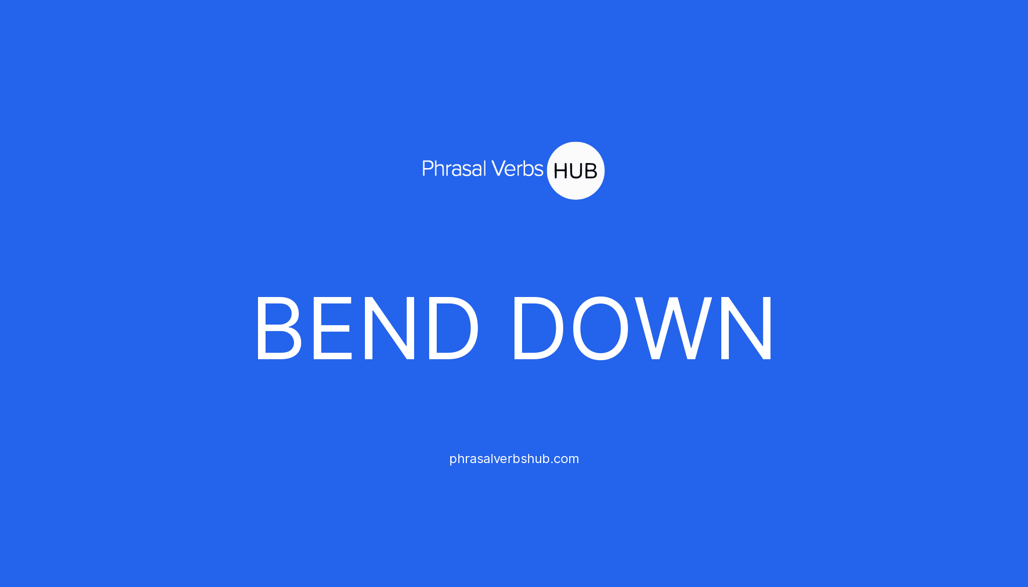 bend-down-phrasal-verb-meaning-examples